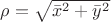 $\rho =\sqrt {\bar x^2+\bar y^2}$