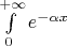 $\int\limits_0^{+\infty}e^{-\alpha x}$