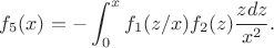 $$ f_5(x)=- \int^x_0 f_1(z/x) f_2(z) \frac{zdz}{x^2}.$$