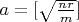 $a=[\sqrt{\frac{nr}m}]$
