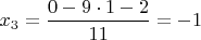 $x_{3}=\dfrac{0-9\cdot1-2}{11}=-1$