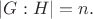 $|G:H| = n.$