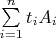 $\sum\limits_{i=1}^nt_iA_i$