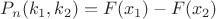 $P_n(k_1,k_2)= F(x_1)-F(x_2)$ $P_n(k_1,k_2)= F(x_1)-F(x_2)$