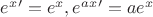 $ e^x' = e^x, e^{ax}' = ae^x $