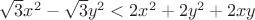 $\sqrt{3}x^2-\sqrt{3}y^2<2x^2+2y^2+2xy$