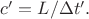 $c'=L/\Delta t'.$