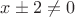 $x\pm 2\neq 0$