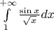 $\int \limits_1^{+\infty} \frac{\sin x}{\sqrt{x}}dx$