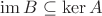 $\operatorname{im}B\subseteq \ker A$