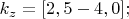 $ k_{z} = [2,5 - 4,0]; $