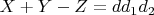 $X + Y-Z = dd_1d_2$