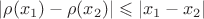 $|\rho(x_1)-\rho(x_2)|\leqslant |x_1-x_2|$