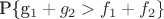 P\{g_1+g_2 > f_1+f_2\}
