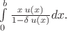 $\int\limits_{0}^{b}\frac{x\,u(x)}{1-\delta\,u(x)}dx.$