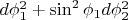 $d\phi_1^2+\sin^2\phi_1d\phi_2^2$
