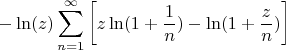 $$-\ln(z)\sum_{n=1}^\infty\left[z\ln(1+\frac{1}{n})-\ln(1+\frac{z}{n})\right]$$