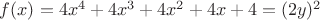$f(x)=4x^4+4x^3+4x^2+4x+4=(2y)^2$