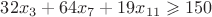$32x_3+64x_7+19x_{11}\geqslant150$