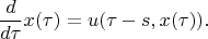 $$\frac{d}{d\tau}x(\tau)=u(\tau-s,x(\tau)).$$