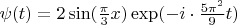 $\psi(t)=2\sin(\frac{\pi}{3}x)\exp(-i \cdot \frac{5\pi^2}{9}t)$
