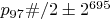 $p_{97} \# /2 \pm 2^{695}$