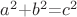 $a^2$+$b^2$=$c^2$