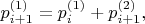$p^{(1)}_{i+1}=p^{(1)}_{i}+p^{(2)}_{i+1},$