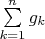 $\sum\limits_{k=1}^n {g_k}$