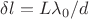 $\delta l=L\lambda_0/d $