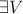 $\exists V$