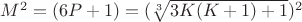 $M^2=(6P+1)=(\sqrt[3]{3K(K+1)+1})^2$