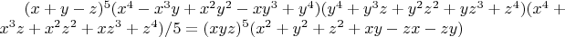 $(x+y-z)^5(x^4 - x^3 y + x^2 y^2 - x y^3 + y^4) (y^4 + y^3 z + y^2 z^2 + y z^3 + z^4) (x^4 + x^3 z + x^2 z^2 + x z^3 + z^4)/5=(xyz)^5(x^2+y^2+z^2+xy-zx-zy)$
