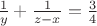 $\frac{1}{y}+\frac{1}{z-x}=\frac{3}{4}$