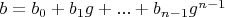 $b=b_0+b_1 g+...+b_{n-1} g^{n-1}$