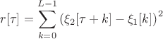 $$r[\tau] = \sum^{L-1}_{k=0}\left({\xi_2}[\tau+k] - {\xi_1}[k]\right)^2$$