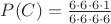 $P(C)=\frac{6\cdot6\cdot6\cdot1}{6\cdot6\cdot6\cdot6}$