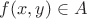 $f(x,y)\in A$