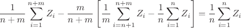 $$\frac{1}{n+m}\sum _{i=1}^{n+m}Z_i - \frac {m}{n+m}\left [ \frac 1m \sum _{i=n+1}^{n+m}Z_i - \frac 1n \sum _{i=1}^n Z_i\right ] = \frac 1n\sum _{i=1}^n Z_i$$