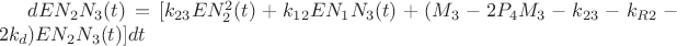 $dE{N_2}{N_3}(t) = [{k_{23}}EN_2^2(t) + {k_{12}}E{N_1}{N_3}(t) + ({M_3} - 2{P_4}{M_3} - {k_{23}} - {k_{R2}} - 2{k_d})E{N_2}{N_3}(t)]dt$