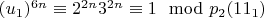 $(u_1) ^ {6n}\equiv 2 ^ {2n} 3 ^ {2n}\equiv 1\mod p_2 \engo (11_1) $