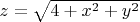 $z = \sqrt{4+x^2+y^2}$