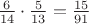 $\frac{6}{14} \cdot \frac{5}{13}=\frac{15}{91}$