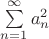 $\sum\limits_{n=1}^{\infty}a_n^2$