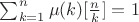 $\sum_{k = 1}^n\mu(k)[\frac{n}{k}] = 1$