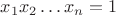 $x_1x_2\ldots x_n=1$