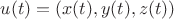 $u(t)=(x(t),y(t),z(t))$