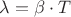 $\lambda={\beta}\cdot{T}$