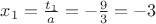 $x_1=\frac{t_1}{a}=-\frac{9}{3}=-3$