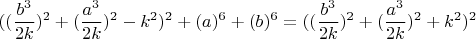 $$((\dfrac{b^3}{2k})^2+(\dfrac{a^3}{2k})^2-k^2)^2+(a)^6+(b)^6=((\dfrac{b^3}{2k})^2+(\dfrac{a^3}{2k})^2+k^2)^2$$